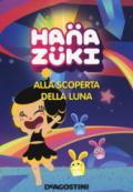 HANAZUKI - ALLA SCOPERTA DELLA LUNA