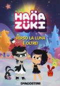 HANA ZUKI - VERSO LA LUNA E OLTRE!