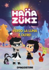 HANA ZUKI - VERSO LA LUNA E OLTRE!