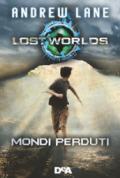 LOST WORLDS. MONDI PERDUTI