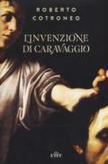 L'INVENZIONE DI CARAVAGGIO