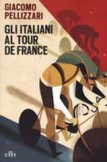 GLI ITALIANI AL TOUR DE FRANCE