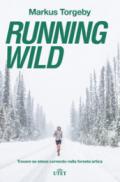 RUNNING WILD. TROVARE SE STESSI NELLA FORESTA ARTICA