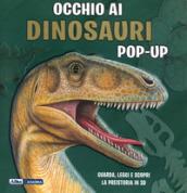 Occhio ai dinosauri. Libro pop-up. Ediz. a colori