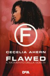 Il momento della scelta. Flawed