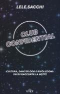 Club confidential. Cultura, dancefloor e rivoluzioni: un dj racconta la notte. Con ebook