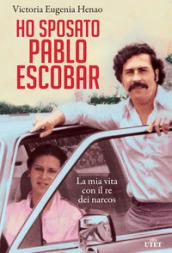 Ho sposato Pablo Escobar: La mia vita con il re dei narcos