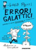 Errori galattici. Errare è umano, perseverare è scientifico