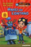 Amici da lontano. Rusty Rivets. Ediz. a colori