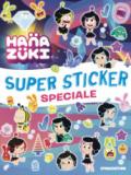 Super sticker speciale. Hanazuki. Con adesivi. Ediz. a colori
