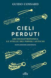 Cieli perduti. Archeoastronomia: le stelle dei popoli antichi