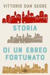 Storia di un ebreo fortunato. Con ebook