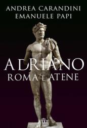 Adriano. Roma e Atene