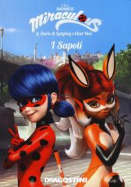 I Sapoti. Miraculous. Le storie di Ladybug e Chat Noir. Ediz. a colori