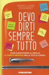 Devo dirti sempre tutto. Come suddividere al meglio il carico mentale nella vita di coppia