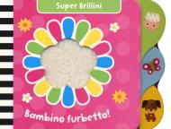 Bambino furbetto! Super brillini. Ediz. a colori