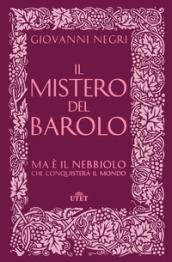 Il mistero del Barolo. Ma è il Nebbiolo che conquisterà il mondo