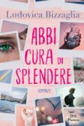 Abbi cura di splendere