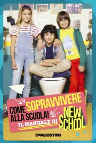 Come sopravvivere alla scuola. Il manuale di New School