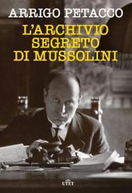 L' archivio segreto di Mussolini