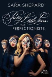 The perfectionists: Pretty Little Liars
