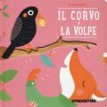 Il corvo e la volpe. Ediz. a colori