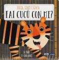 La tigre e i suoi amici. Fai cucù con me?