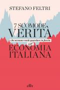 7 scomode verità che nessuno vuole guardare in faccia sull'economia italiana