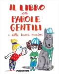 Il libro delle parole gentili e delle buone maniere. Ediz. a colori