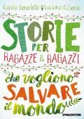 Storie per ragazze e ragazzi che vogliono salvare il mondo