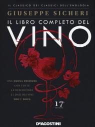 Il libro completo del vino. Con tutte le descrizioni e i dati dei vini DOC e DOCG