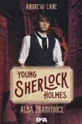 Alba traditrice. Young Sherlock Holmes