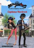 Capitana Hardrock. Miraculous. Le storie di Ladybug e Chat Noir