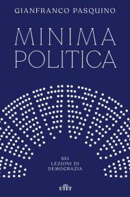 Minima politica. Sei lezioni di democrazia