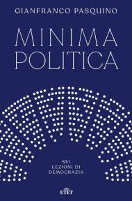 Minima politica. Sei lezioni di democrazia