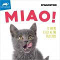 Miao! Il gatto e gli altri cuccioli. Ediz. illustrata