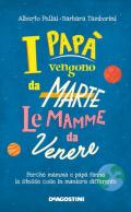 I papà vengono da Marte, le mamme da Venere. Perché mamma e papà fanno le stesse cose in maniera differente