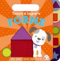 Forme. Tocca e impara. Ediz. a colori