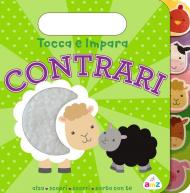 Contrari. Tocca e impara. Ediz. a colori