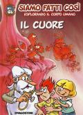 Il cuore. Siamo fatti così. Esplorando il corpo umano