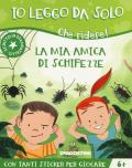 La mia amica di schifezze. Che ridere! Con adesivi. Ediz. a colori