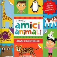 I miei amici animali. Maxi finestrelle. Ediz. a colori