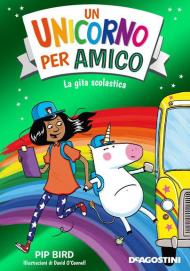 La gita scolastica. Un unicorno per amico