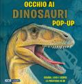 Occhio ai dinosauri. Libro pop-up. Ediz. a colori