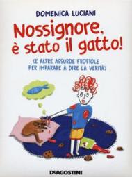 Nossignore, è stato il gatto! (e altre assurde frottole per imparare a dire la verità)