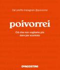 Poivorrei. Ciò che non vogliamo più dare per scontato