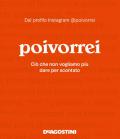 Poivorrei. Ciò che non vogliamo più dare per scontato