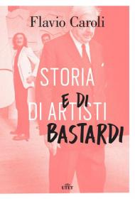 Storia di artisti e di bastardi