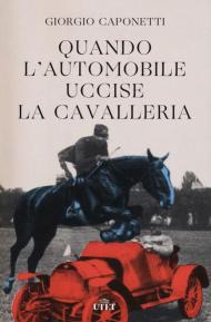 Quando l'automobile uccise la cavalleria