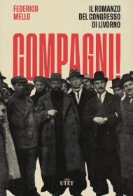 Compagni! Il romanzo del congresso di Livorno